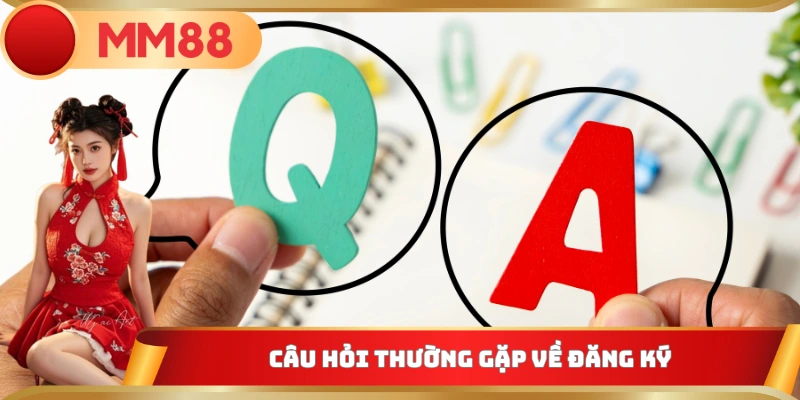Câu hỏi thường gặp về đăng ký