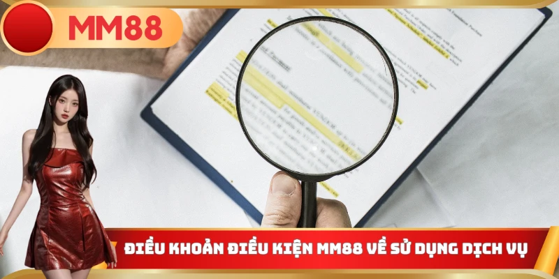 Điều khoản và điều kiện MM88 về đăng ký và sử dụng dịch vụ