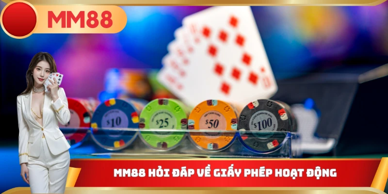 MM88 Hỏi đáp về giấy phép hoạt động 