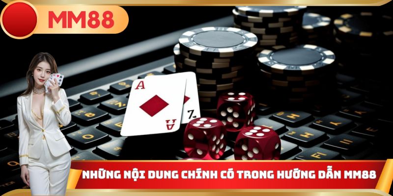 Những đầu mục chính có trong chuyên mục hướng dẫn MM88