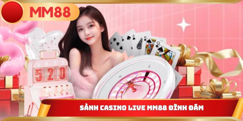 Sảnh casino live MM88 đình đám