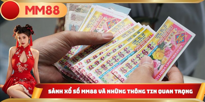 Sảnh xổ số MM88 và những thông tin quan trọng