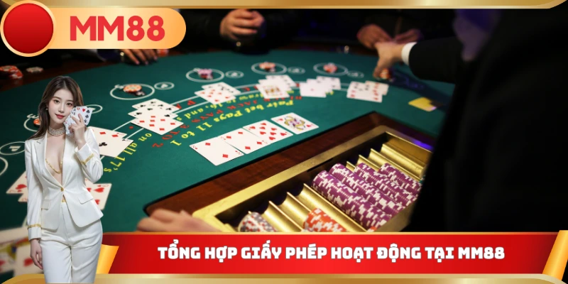 Tổng hợp giấy phép hoạt động tại MM88